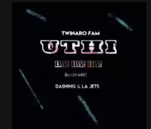 Twinaro Fam - Uthi Ha! Ha! (Main Mix) ft. Dashing & La Jets
